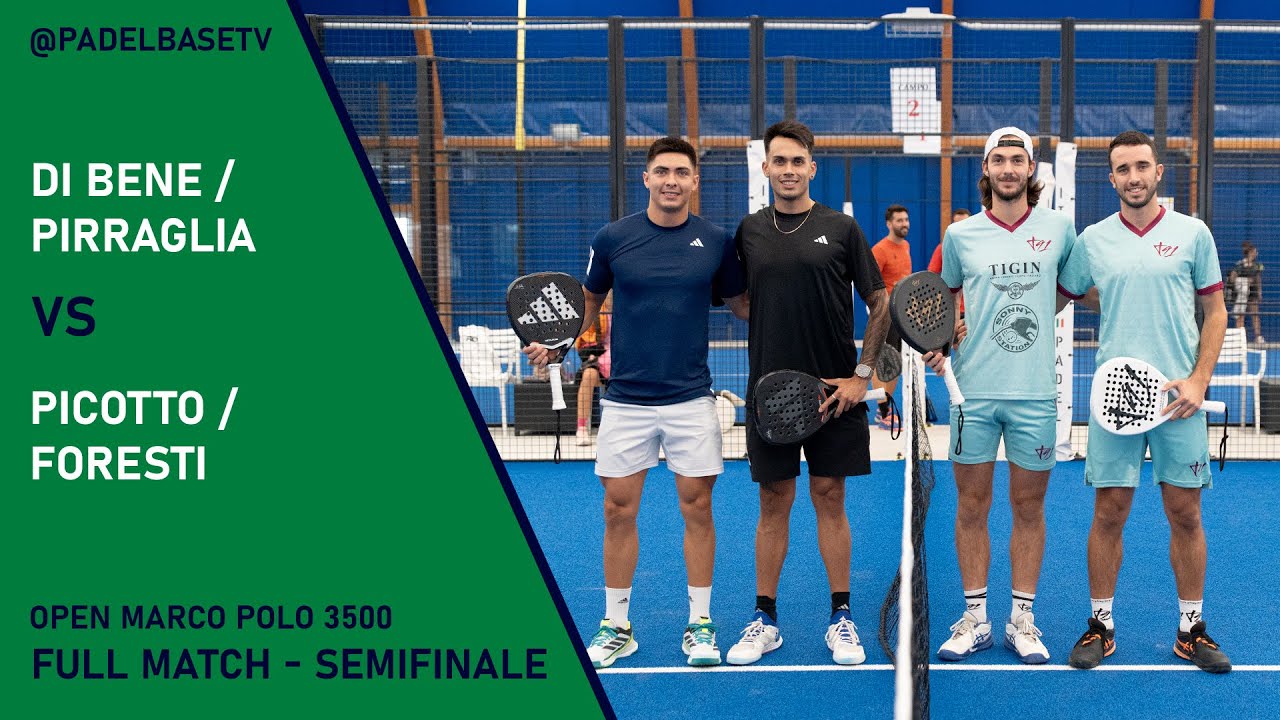 SEMIFINALE - OPEN 3500€ MARCO POLO - Di Bene / Pirraglia Vs Picotto / Foresti