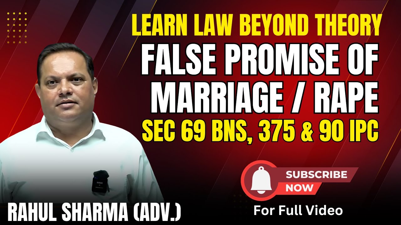 False Promise of Marriage | Rape | Sec 69 BNS, 375 & 90 IPC | By Adv. Rahul Sharma | #FollowUs