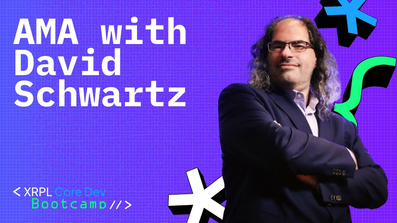 AMA with David Schwartz, CTO at Ripple and XRP Ledger Architect