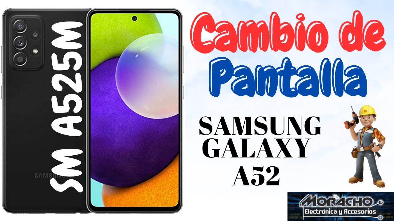 Cambio De Pantalla Samsung Galaxy A52 -TUTORIAL-