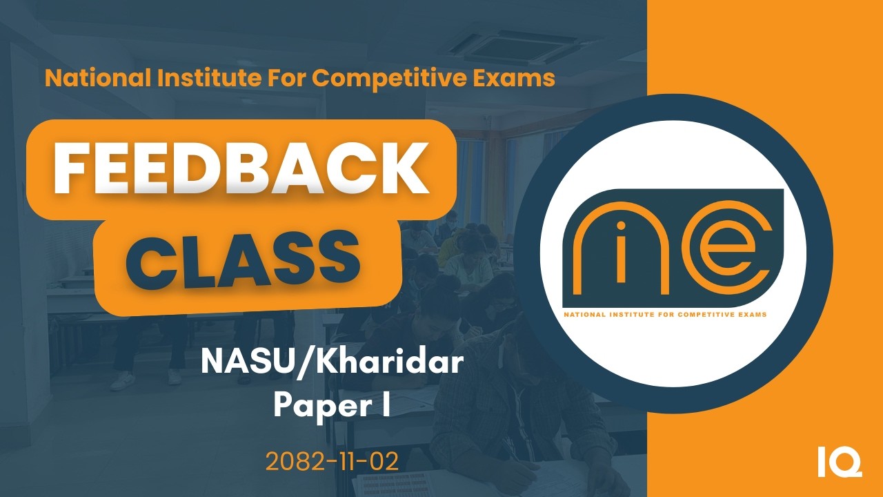 NASU/Kharidar, Paper I, IQ Feedback Session, 2082-11-02