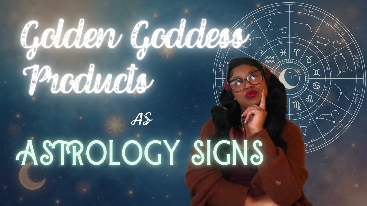 Golden Goddess Products as Astrology Signs ✨ | Which Golden Goddess Product Are You?