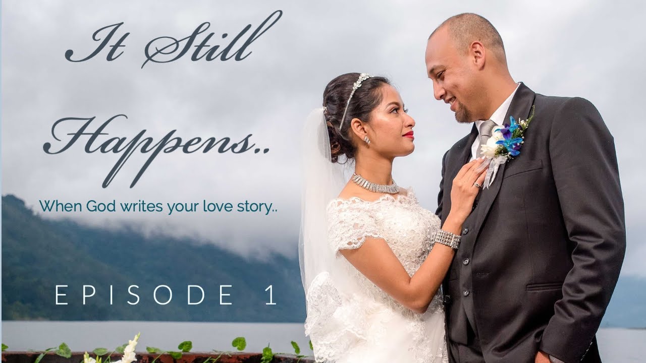 It Still Happens| Episode 1| When God Writes Your Love Story