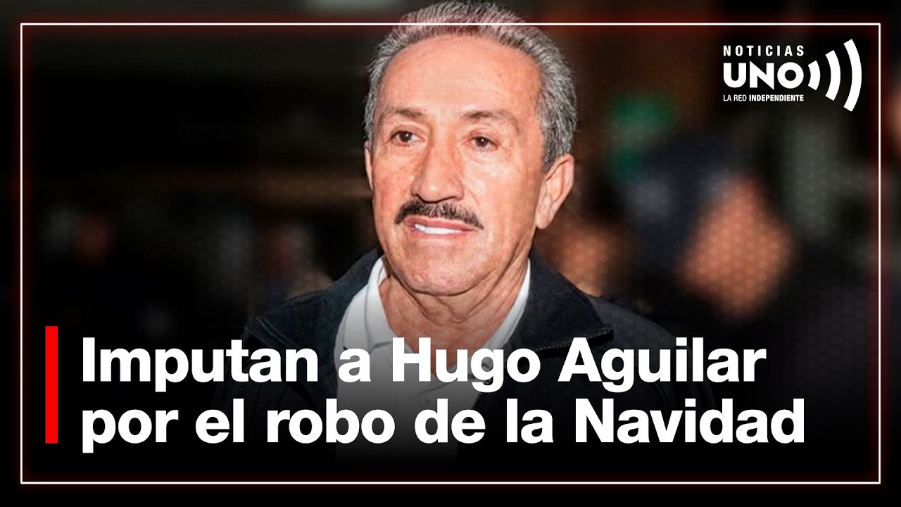 Imputan a Hugo Aguilar por robo de la navidad de Santander | Noticias UNO