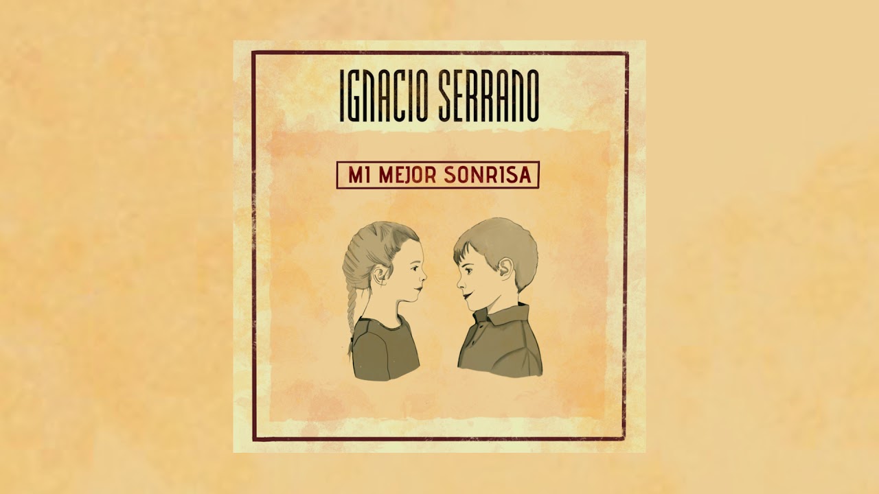 Ignacio Serrano - Mi Mejor Sonrisa (Audio Oficial)