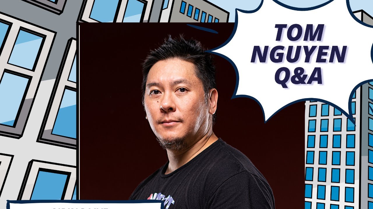 Tom Nguyen Q&A