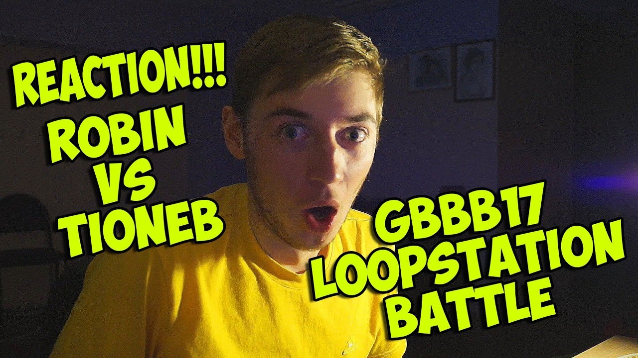 REACTION: ROBIN VS TIONEB GBBB17 LOOPSTATION BATTLE