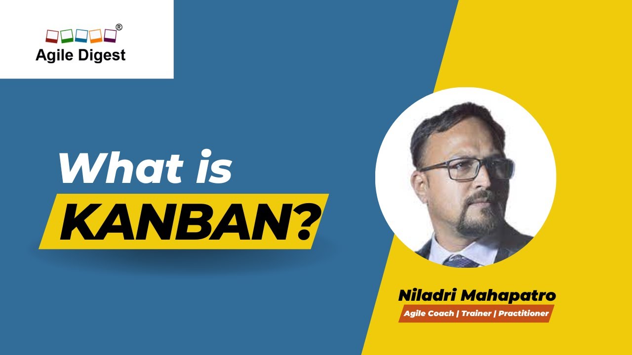 What is Kanban? Understanding Kanban an Agile Framework - Agile Digest