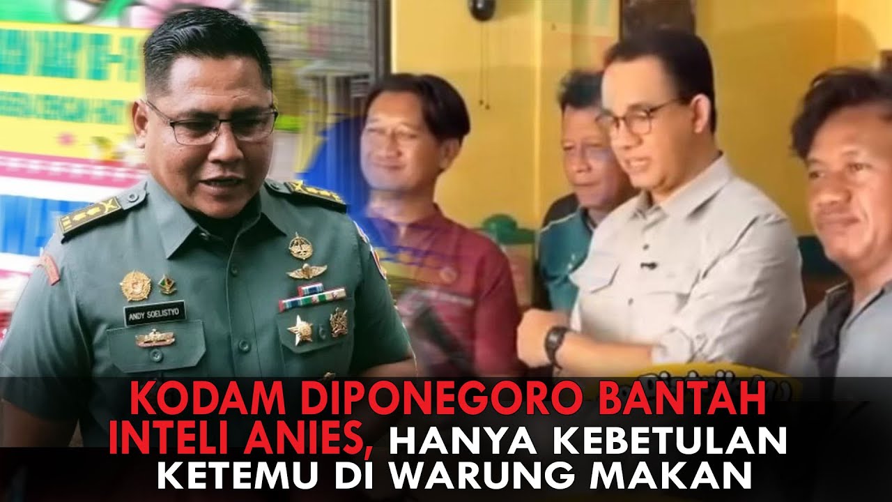 KODAM DIPONEGORO BANTAH INTELI ANIES, HANYA KEBETULAN KETEMU DI WARUNG MAKAN