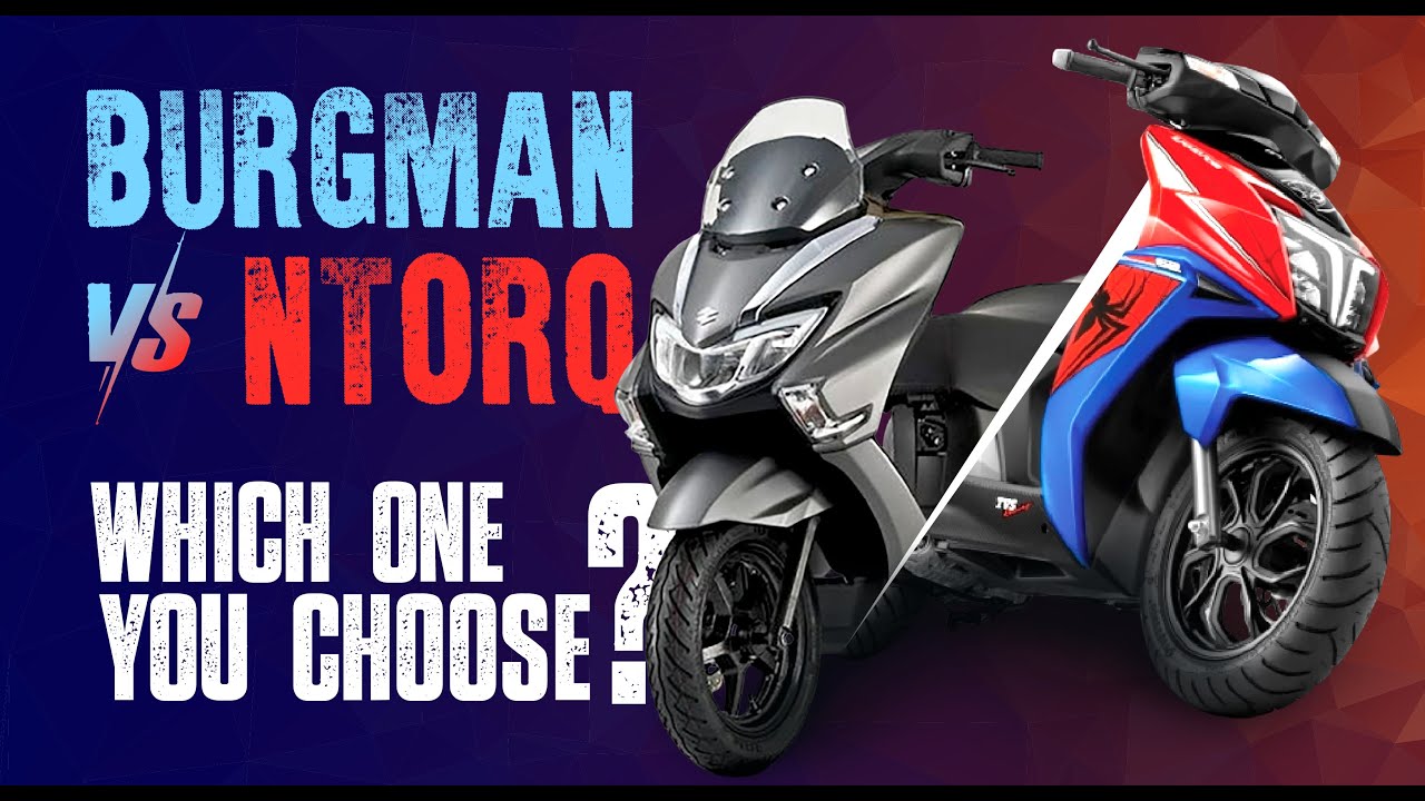 Suzuki Burgman or TVS Ntorque, Which 125cc Scooter is Best for You?  |  41NMtorque