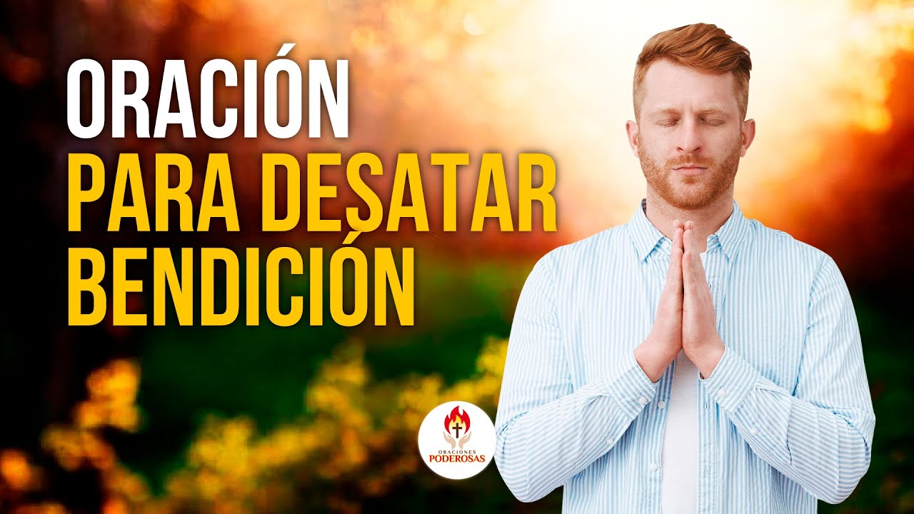 𝗢𝗥𝗔𝗖𝗜𝗢𝗡 𝗣𝗮𝗿𝗮 𝗗𝗲𝘀𝗮𝘁𝗮𝗿 𝗕𝗲𝗻𝗱𝗶𝗰𝗶ó𝗻 🤩 𝗢𝗥𝗔𝗖𝗜𝗢𝗡𝗘𝗦 𝗣𝗢𝗗𝗘𝗥𝗢𝗦𝗔𝗦 𝗣𝗮𝗿𝗮 𝗧𝗲𝗻𝗲𝗿 𝗔𝗕𝗨𝗡𝗗𝗔𝗡𝗧𝗘𝗦 𝗕𝗲𝗻𝗱𝗶𝗰𝗶𝗼𝗻𝗲𝘀 𝘀𝗼𝗯𝗿𝗲 𝘁𝘂 𝘃𝗶𝗱𝗮