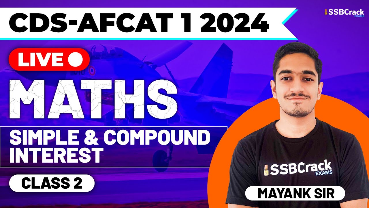 CDS & AFCAT 1 2024 Exam Maths Live - Simple & Compound Interest - Class 2