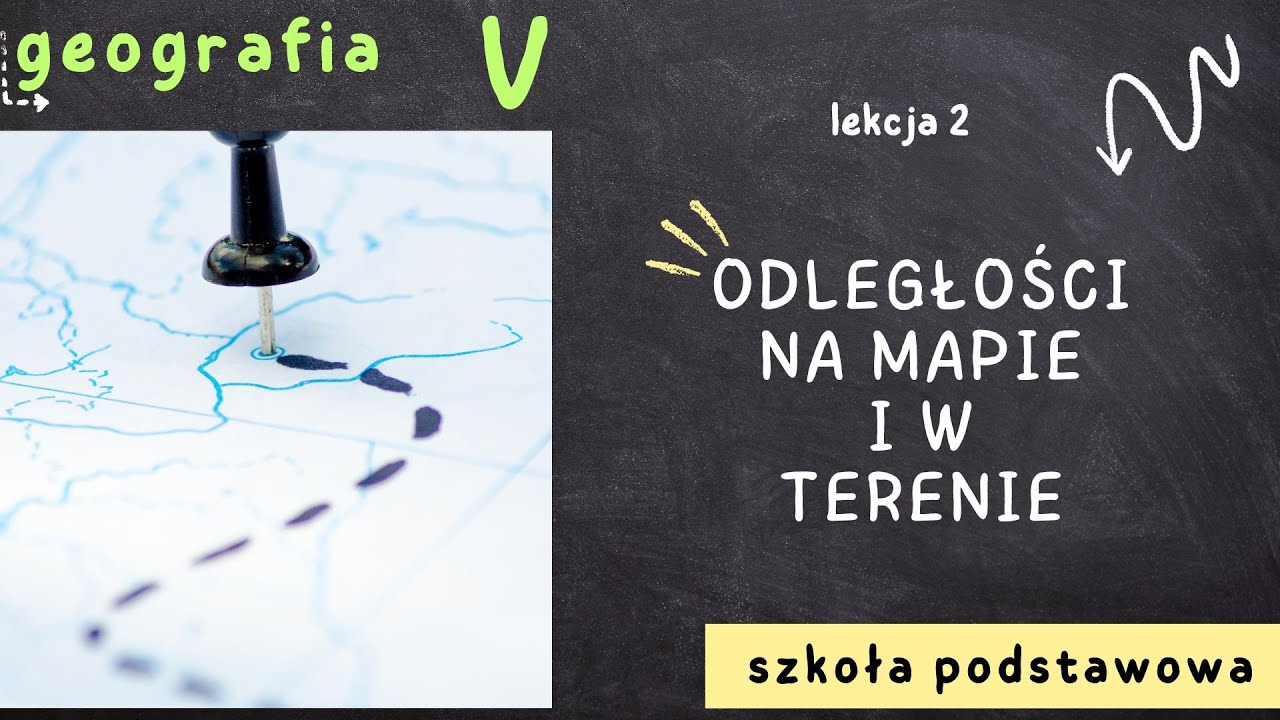 Geografia klasa 5 [Lekcja 2 - Odległości na mapie i w terenie]