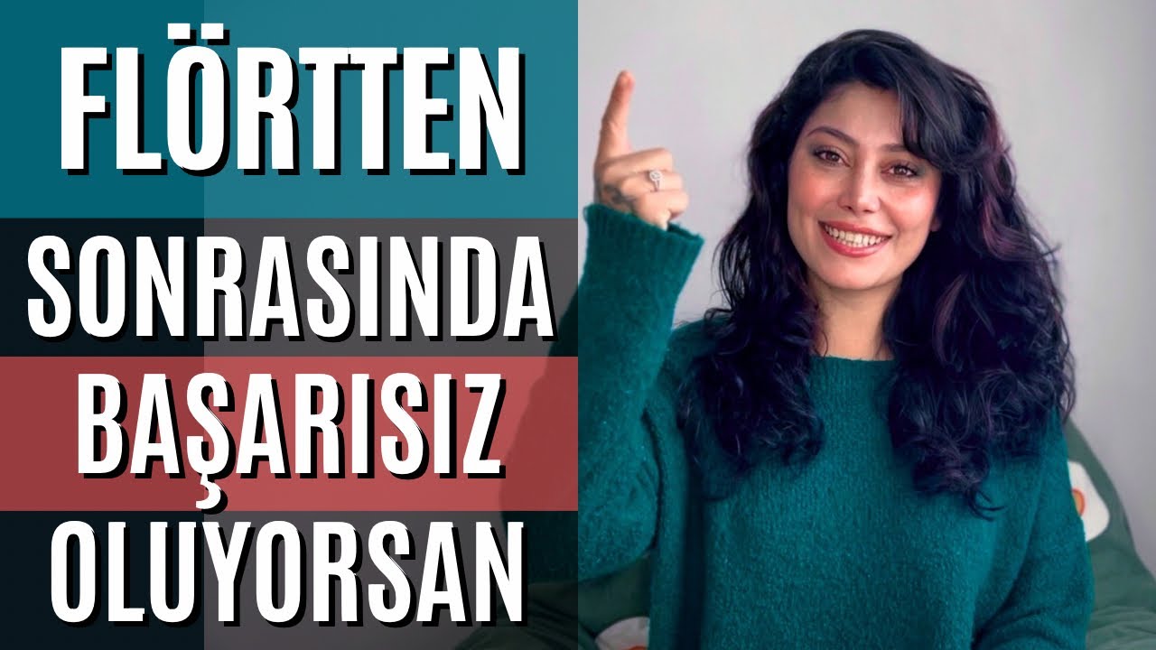 FLÖRT EDERKEN SORUN YOK SONRASINDA SORUN VAR DİYORSAN İZLE