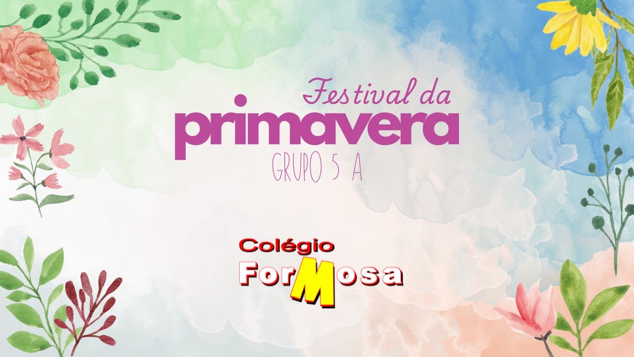Festival da Primavera - Grupo 5 A | Colégio Formosa