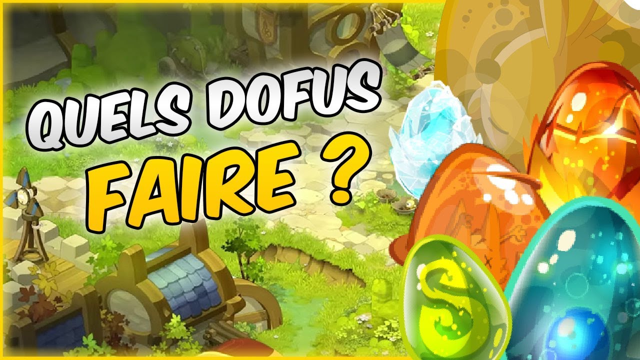 Guide d&eacute;butant : Dans quel ordre effectuer ses dofus sur DOFUS 3 unity ?