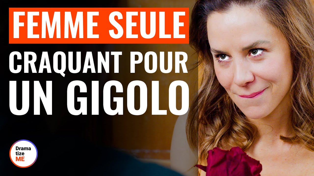 Femme Seule Craquant Pour Un Gigolo | @DramatizeMeFrance