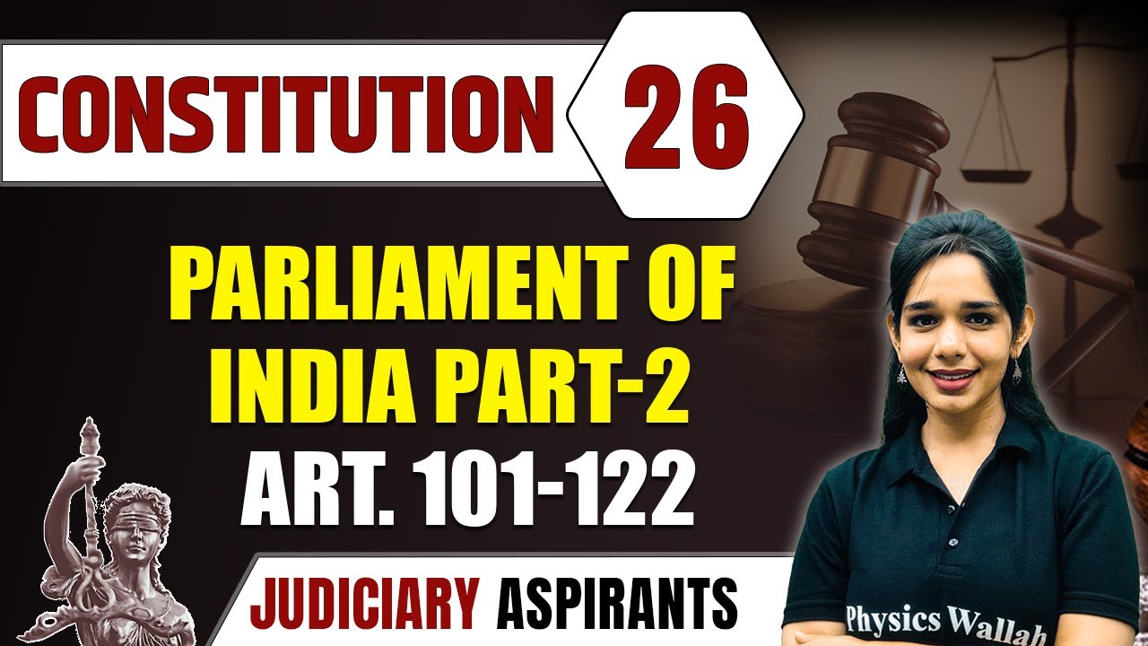Constitution 26 | PARLIAMENT OF INDIA-PART 2-ART. 101-122 | CLAT, LLB & Judiciary Aspirants