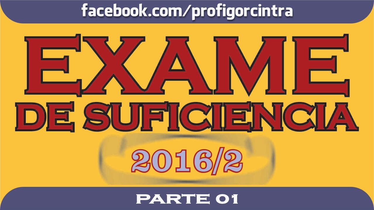 Exame de Suficiência CFC 2016/2 - Prof. Igor Cintra - Parte 1