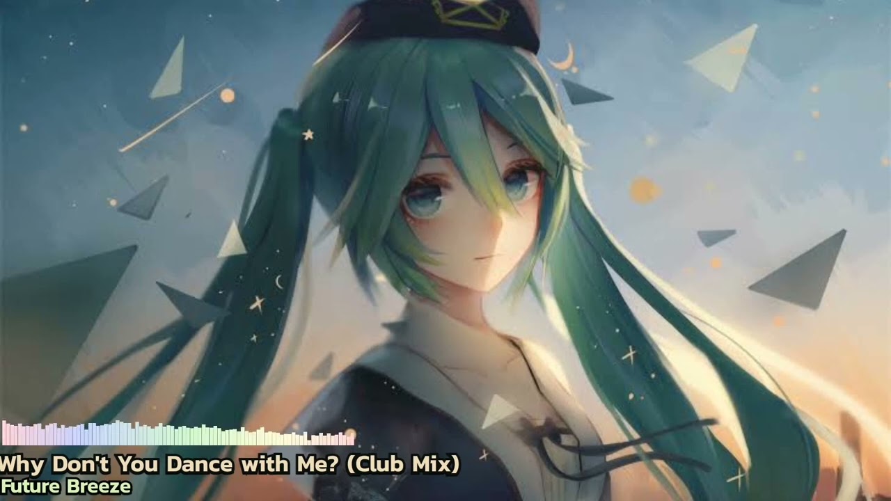 Future​ Breeze​ -​ Why​ Don't​ You​ Dance​ With​ Me? (Club​ Mix)​