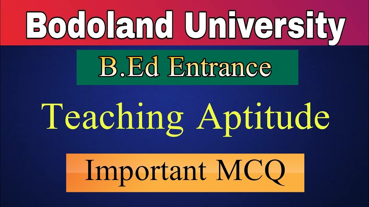 B.Ed Entrance || Teaching Aptitude  || Important MCQ || Bodoland University