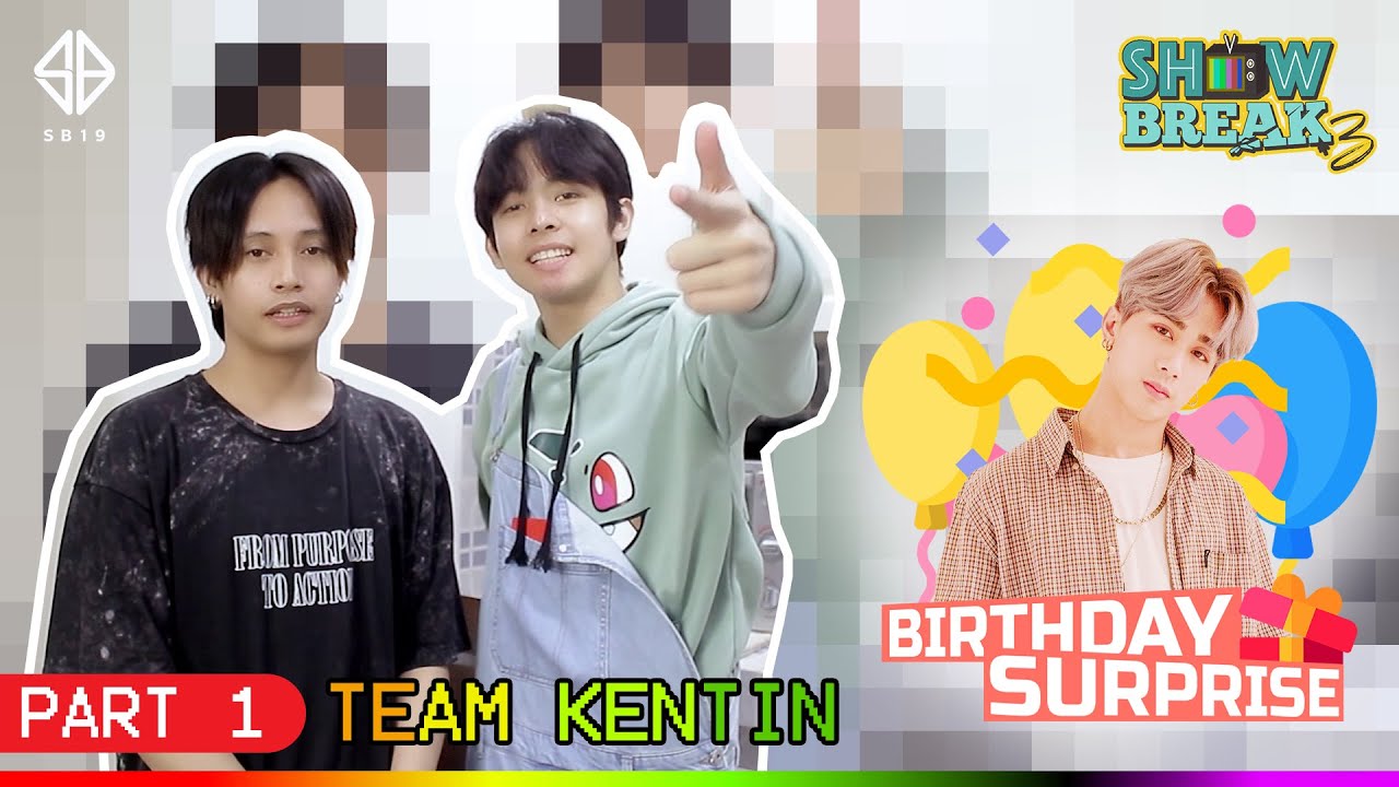 [SHOW BREAK S3] Ep. 11: Josh Birthday Surprise Part 1 | Team KENTIN
