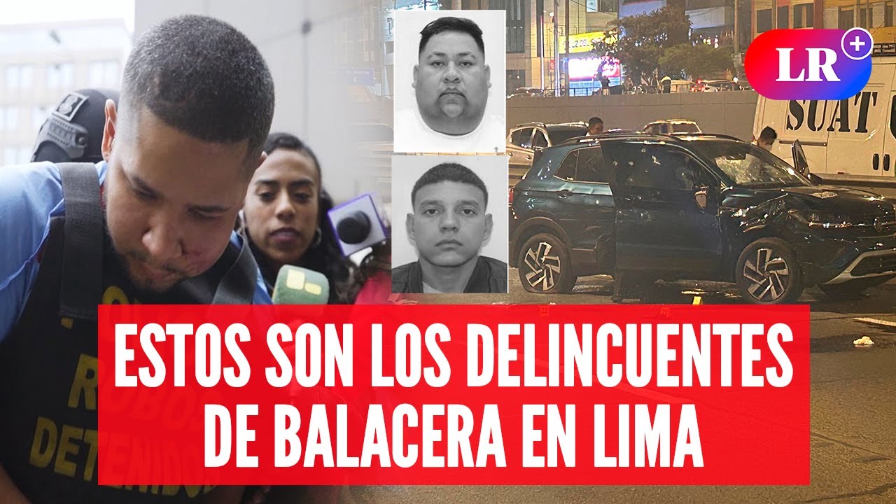🚨El ROSTRO de los DELINCUENTES que desataron BALACERA en la Vía Expresa | #LR