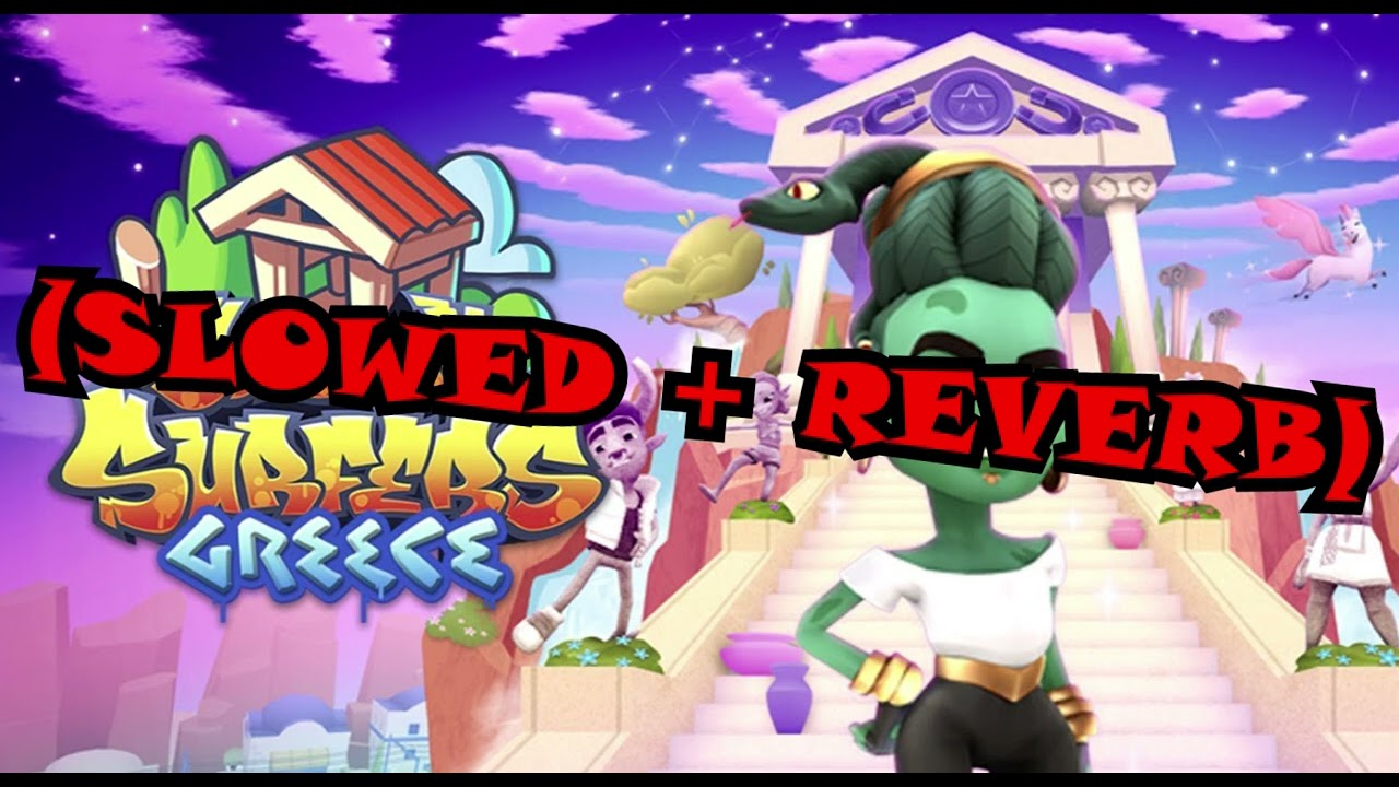 Subway Surfers Greece 2022 Music (Slowed + Reverb)