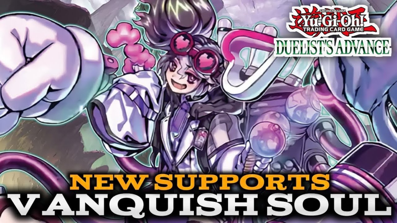 VANQUISH SOUL NEW SUPPORTS! - REPLAYS + DECKLIST (Duelist Advance)