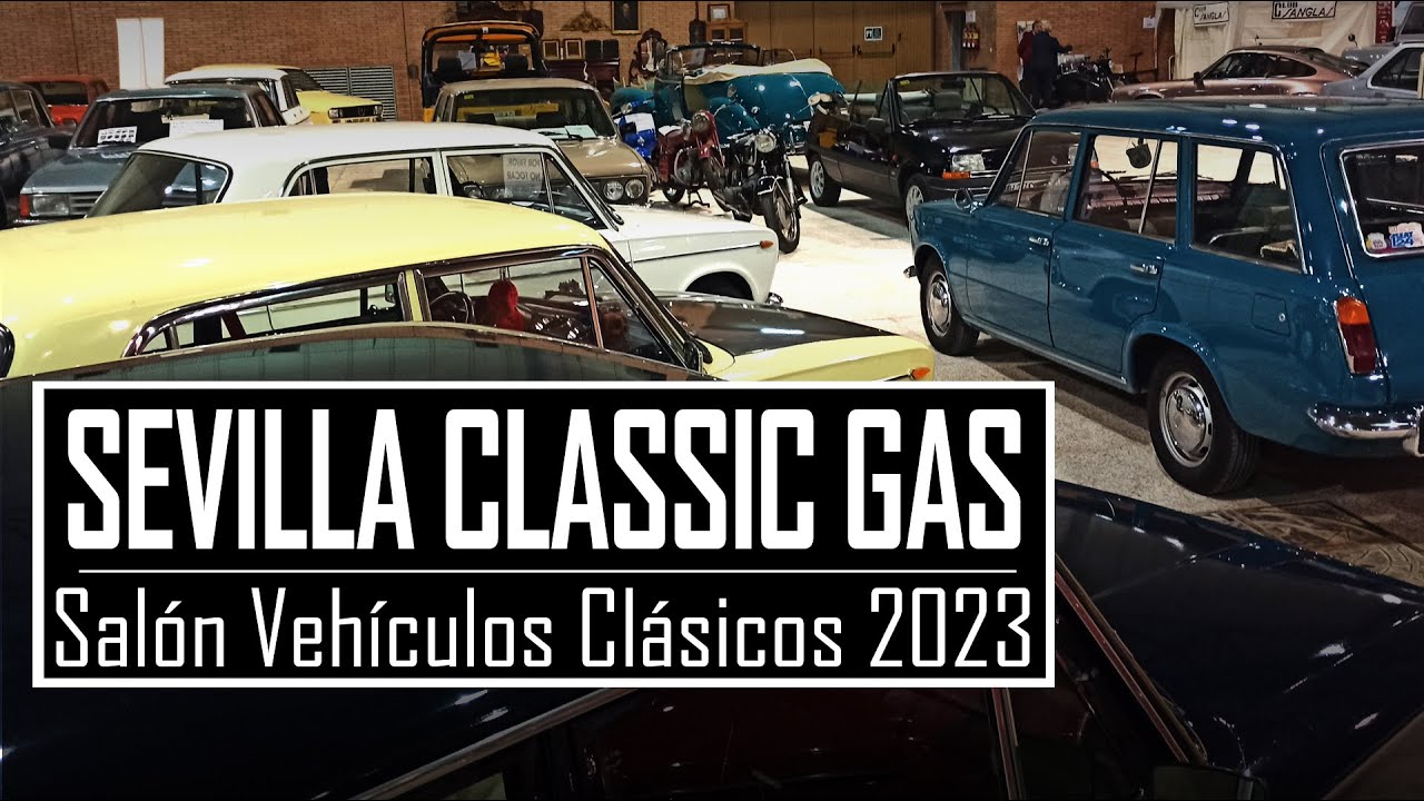 ⏱️ SEVILLA CLASSIC GAS 2023 🏁 IV Salón de VEHÍCULOS CLÁSICOS e HISTÓRICOS 🏁 Coches, recambios y más