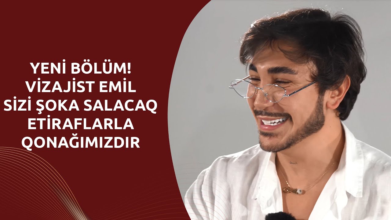 İLK DƏFƏ EŞİDƏCƏYİNİZ FAKTLARLA Vizajist Emil Hacıyev qarşınızdadır - YENİ BÖLÜM