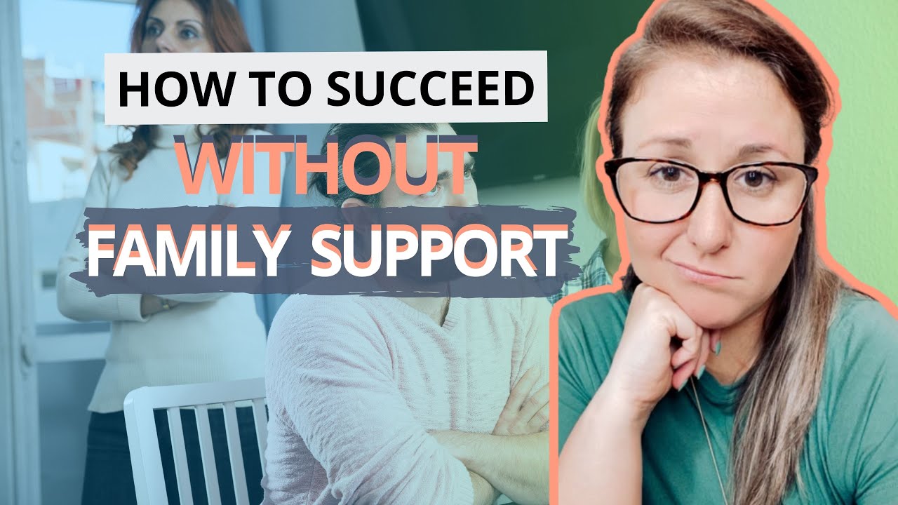 How To Succeed Without Family Support