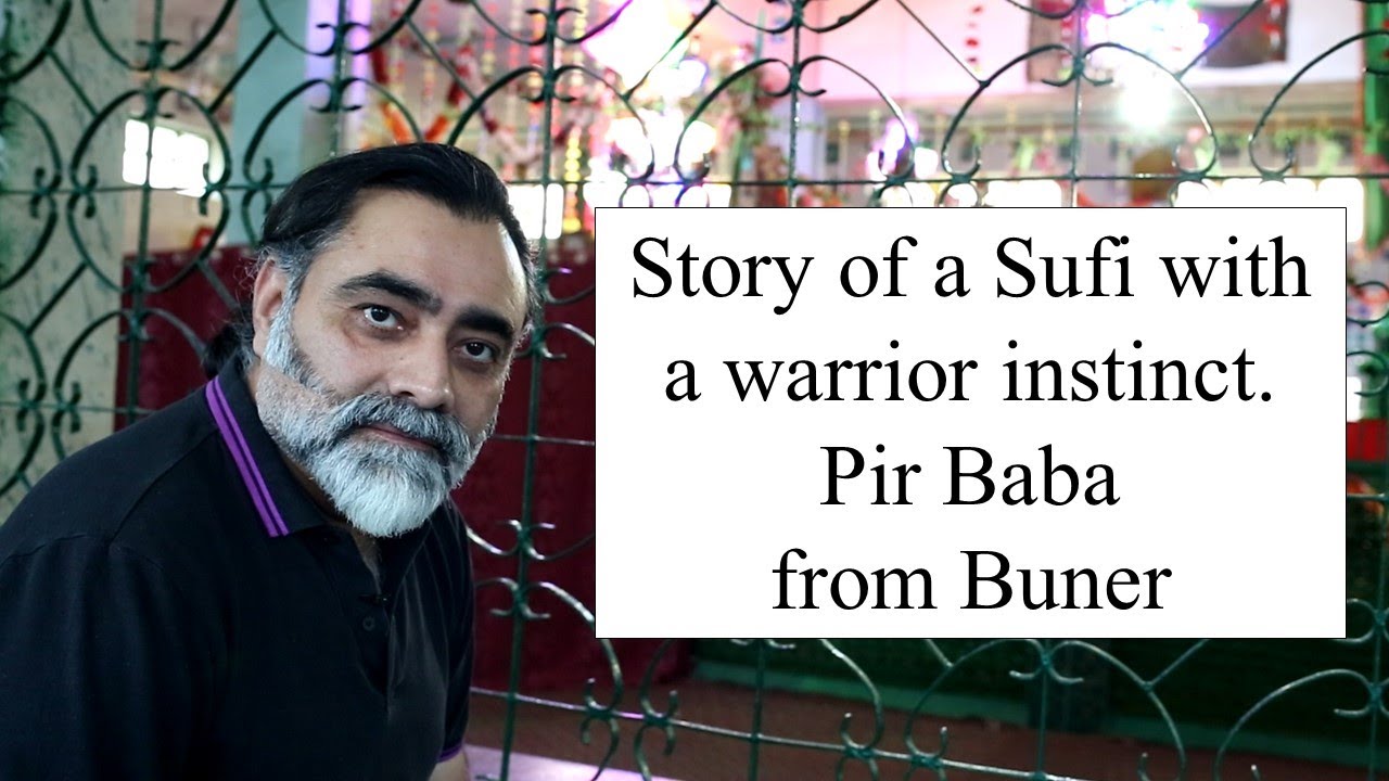 Story of Pir Baba from Buner, Who stood for Islam with masses of Buner!