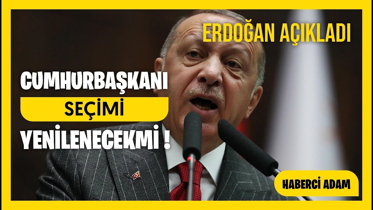 ERDOĞAN A&Ccedil;IKLADI ! - Cumhurbaşkanlığı Se&ccedil;imi Yenileyebilir mi ?