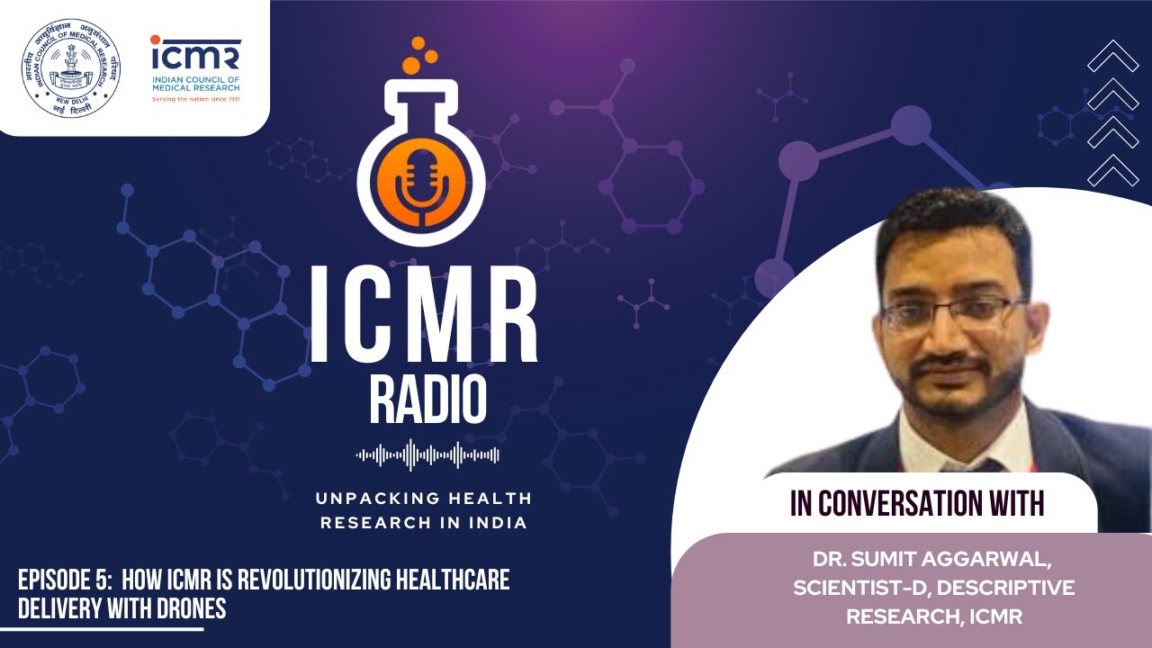 Revolutionising Healthcare Delivery Through Drones | Dr Sumit Aggarwal, ICMR Radio, Episode 5 #icmr