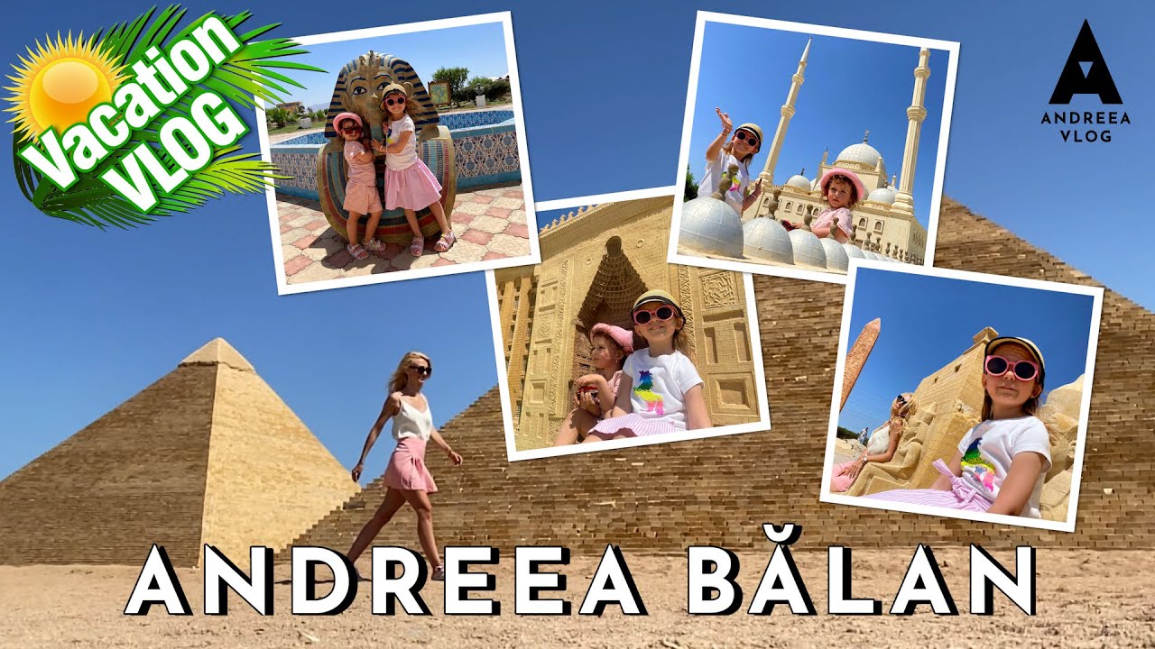 ANDREEA BALAN (178) - ELLA SI CLARA LA PIRAMIDELE DIN EGIPT 🕌