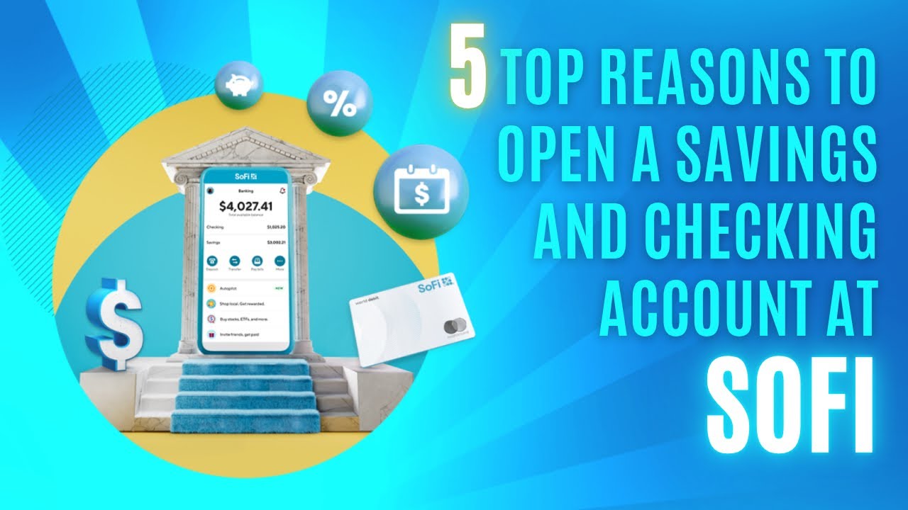 5 Reasons To Open A SoFi Checking & Savings Account Today!