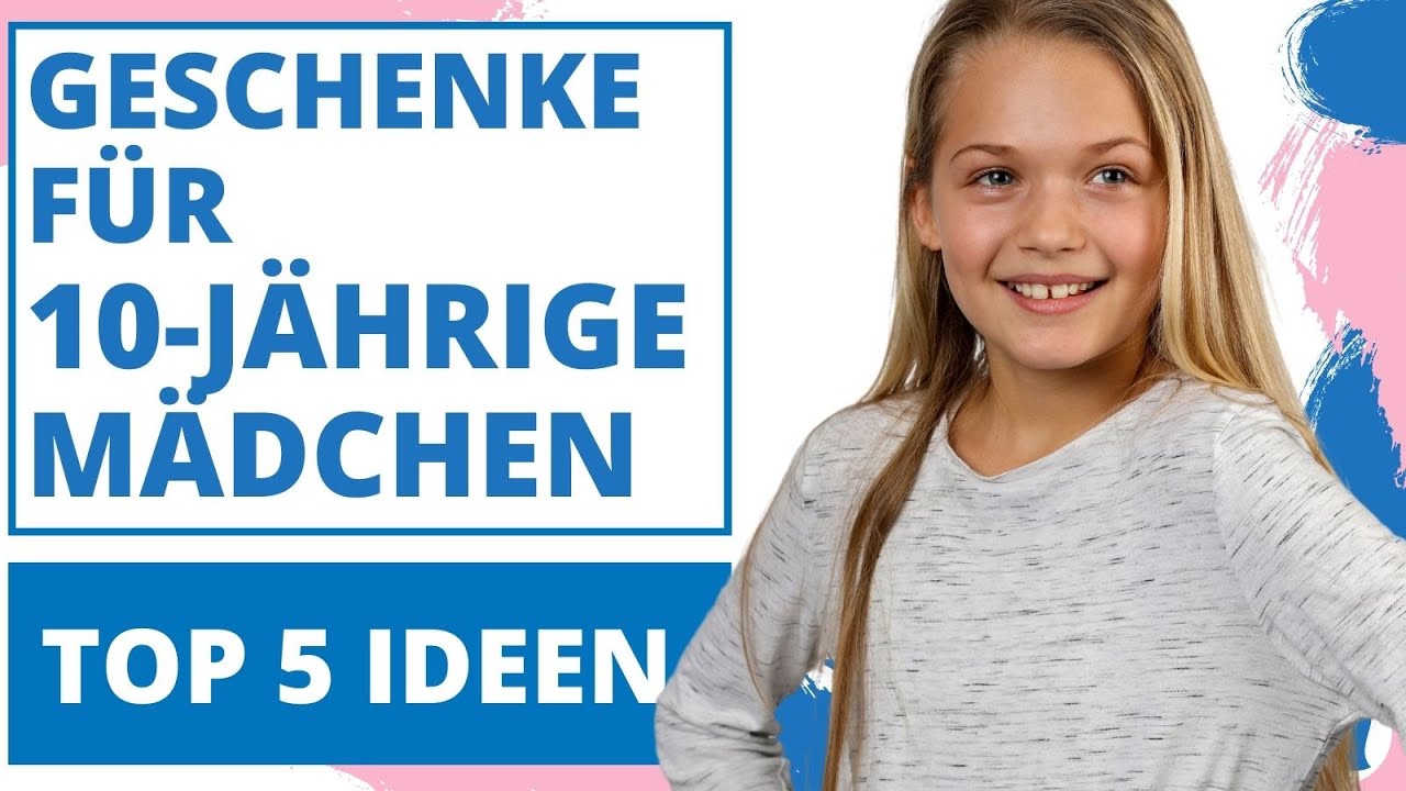 M&auml;dchen 10 Jahre alt - 5 Geschenkideen (Sinnvolle Geschenke f&uuml;r 10-J&auml;hrige)