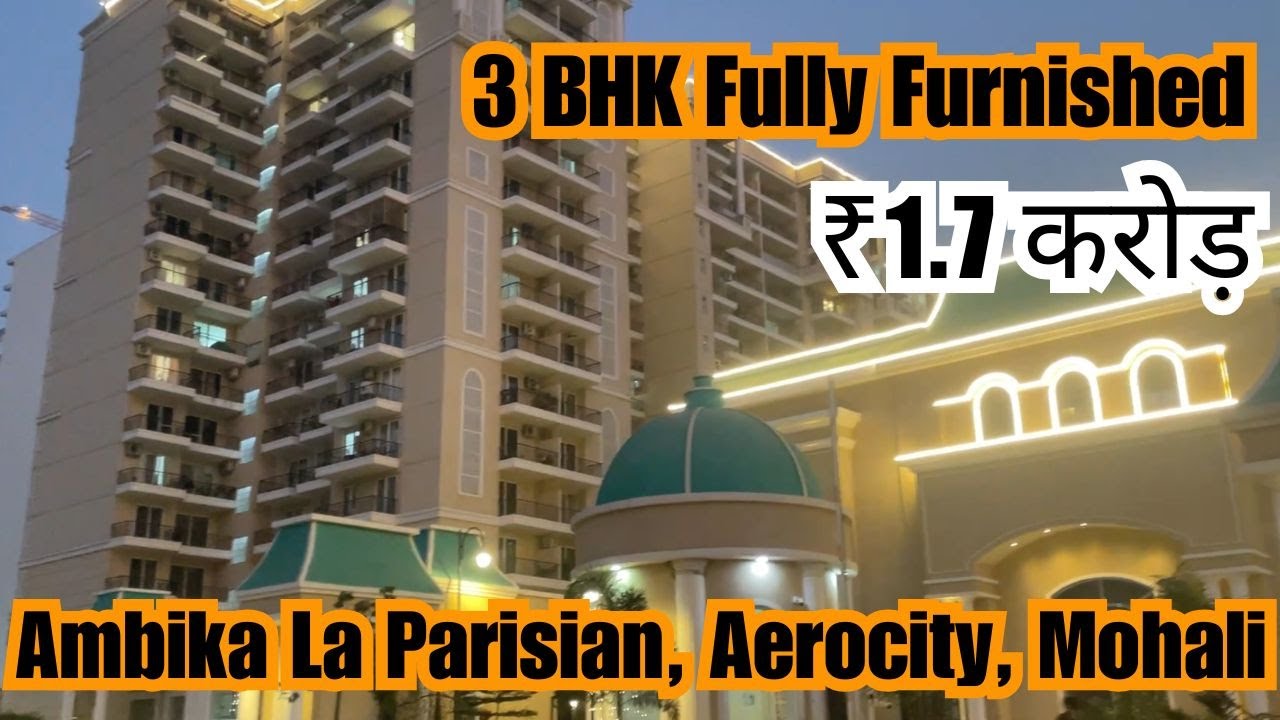 3 BHK Fully Furnished Flat in Ambika La Parisian | Flat in Mohali