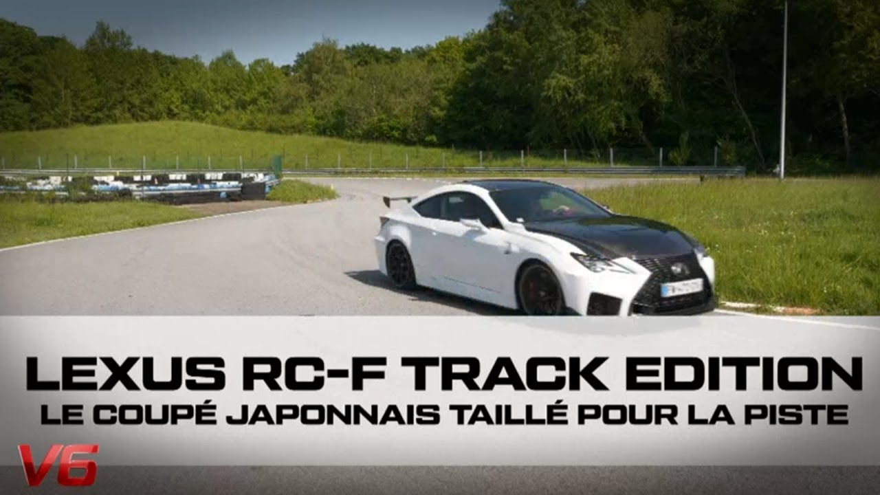 [LEXUS RC-F TRACK EDITION] Un coupé taillé pour la piste