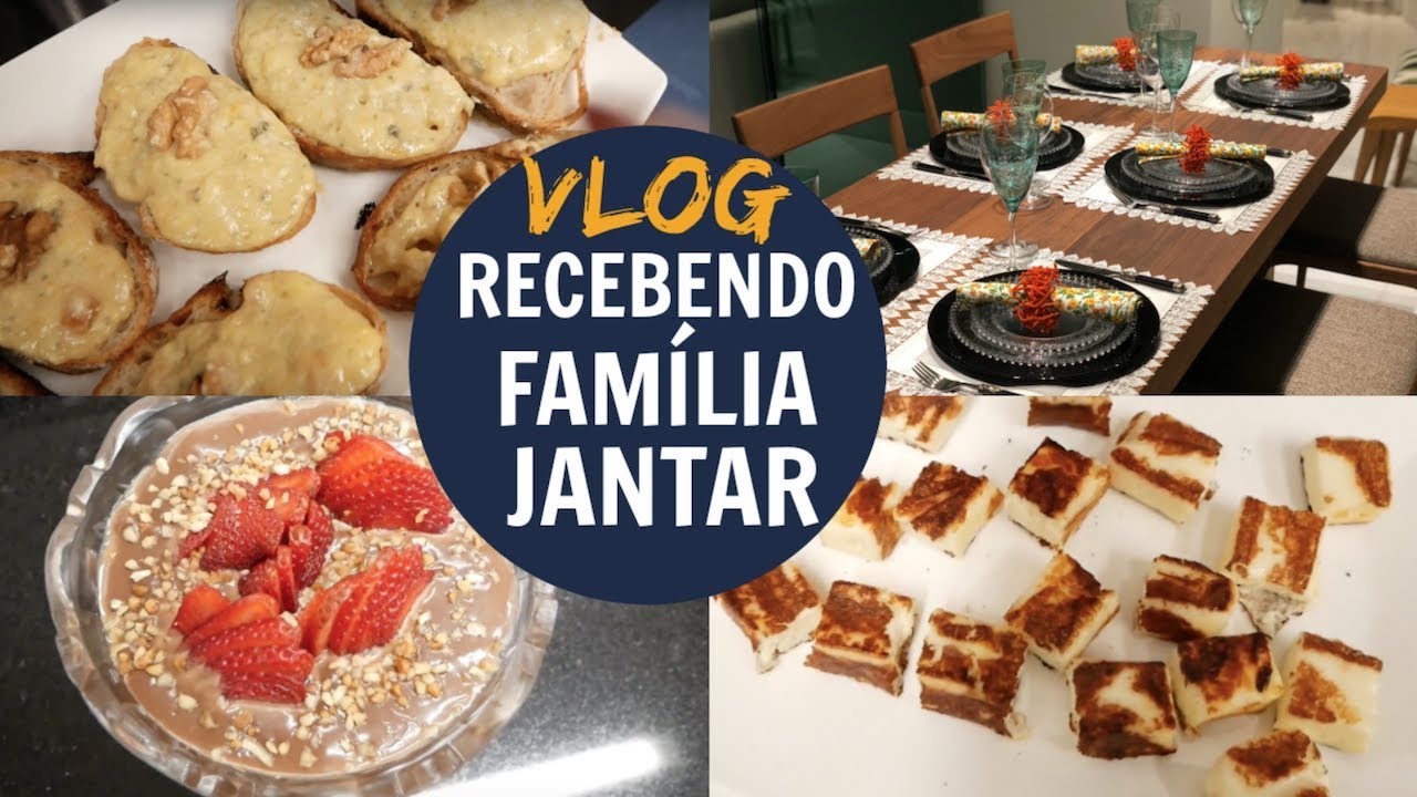RECEBENDO A FAMILIA PARA JANTAR - VLOG