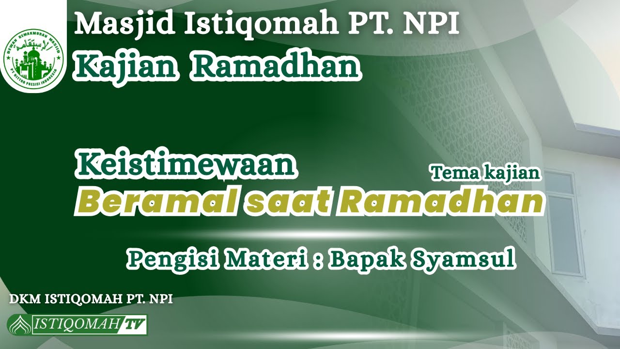 Siaran Percobaan 3. Live !! Kajian Ramadhan Masjid Istiqomah PT. NPI, Bersama Bapak Syamsul
