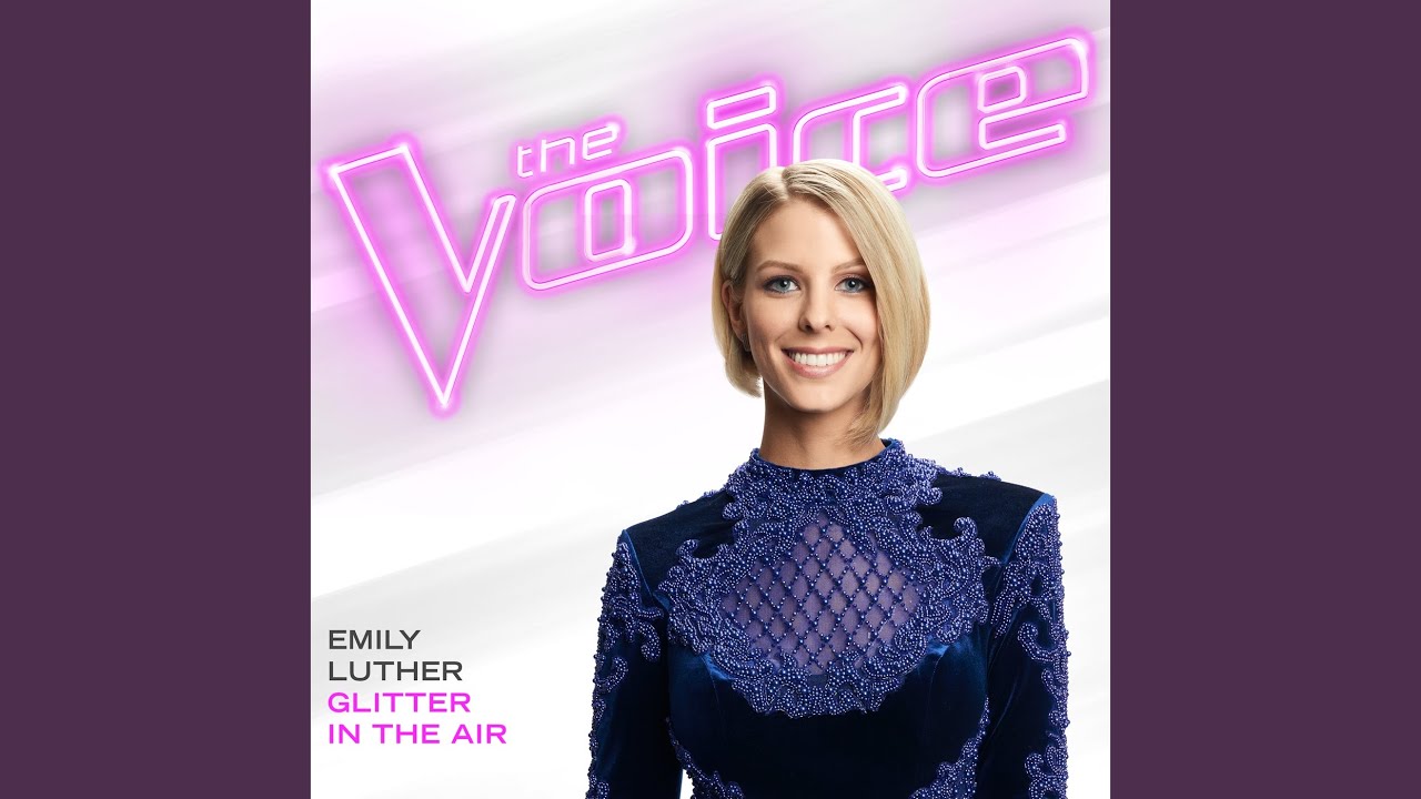 Glitter In The Air (The Voice Performance)