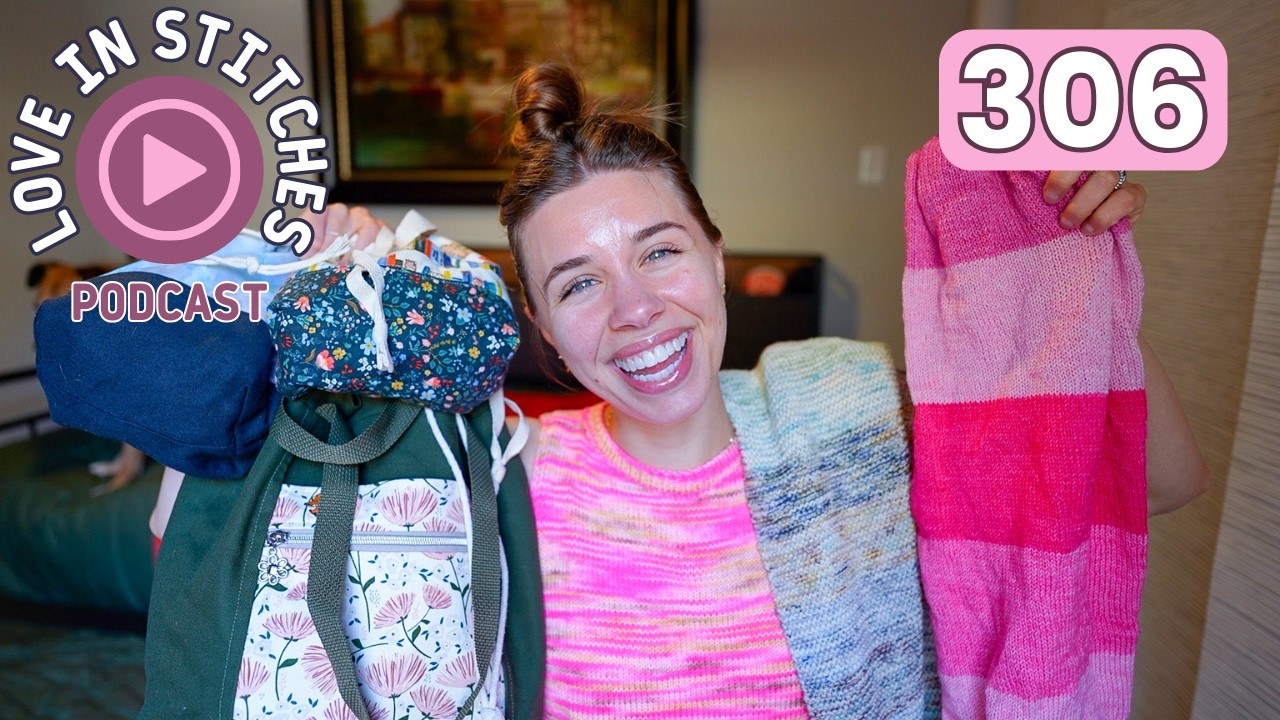 Spring Project Plans // Love in Stitches Episode 306