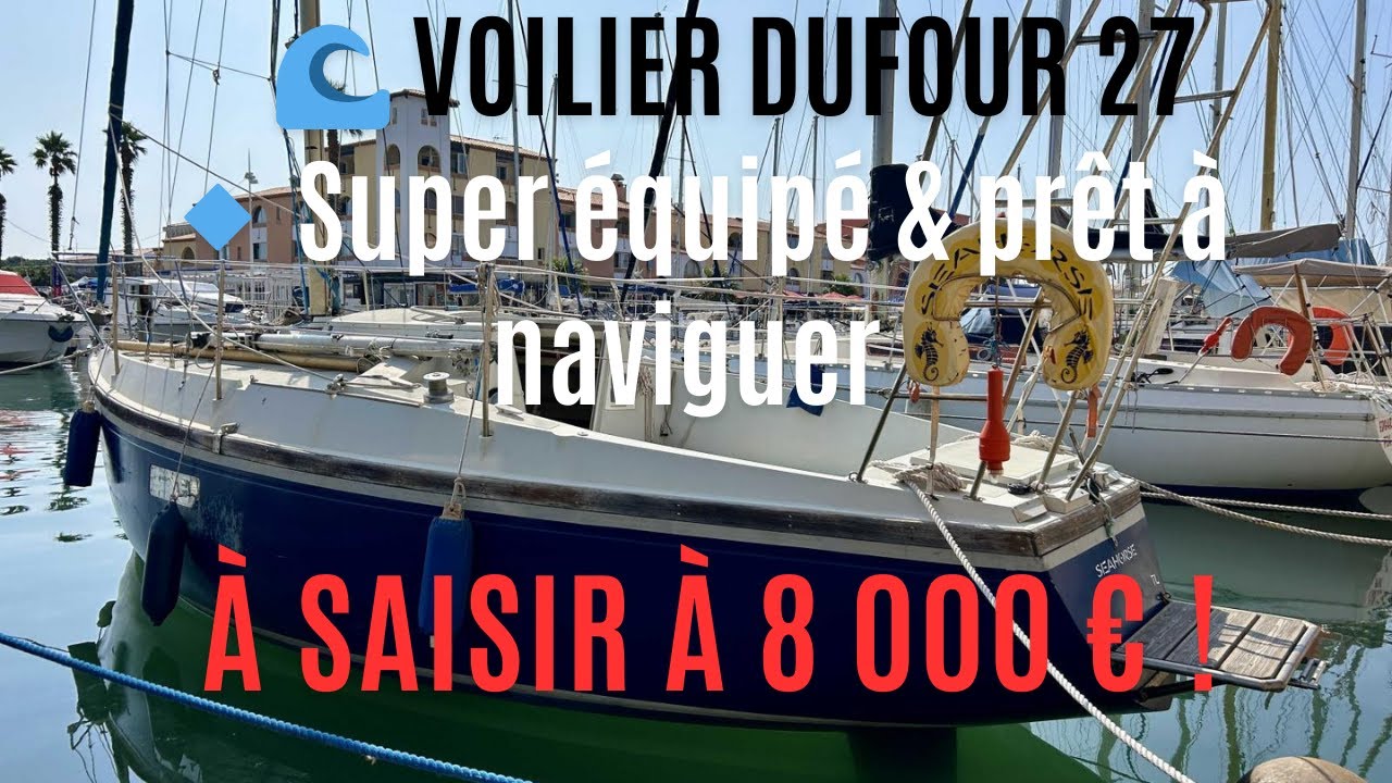 🌟 Dufour 27 pas cher : voilier fiable, bien équipé, prêt à partir ✨