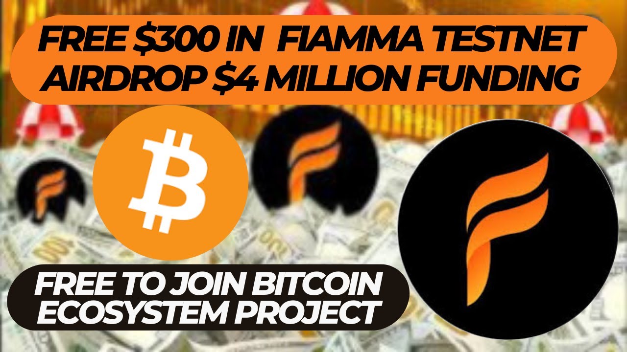 free $300 in  Fiamma Testnet Airdrop $4 Million Funding|Free to join Bitcoin Ecosystem Project