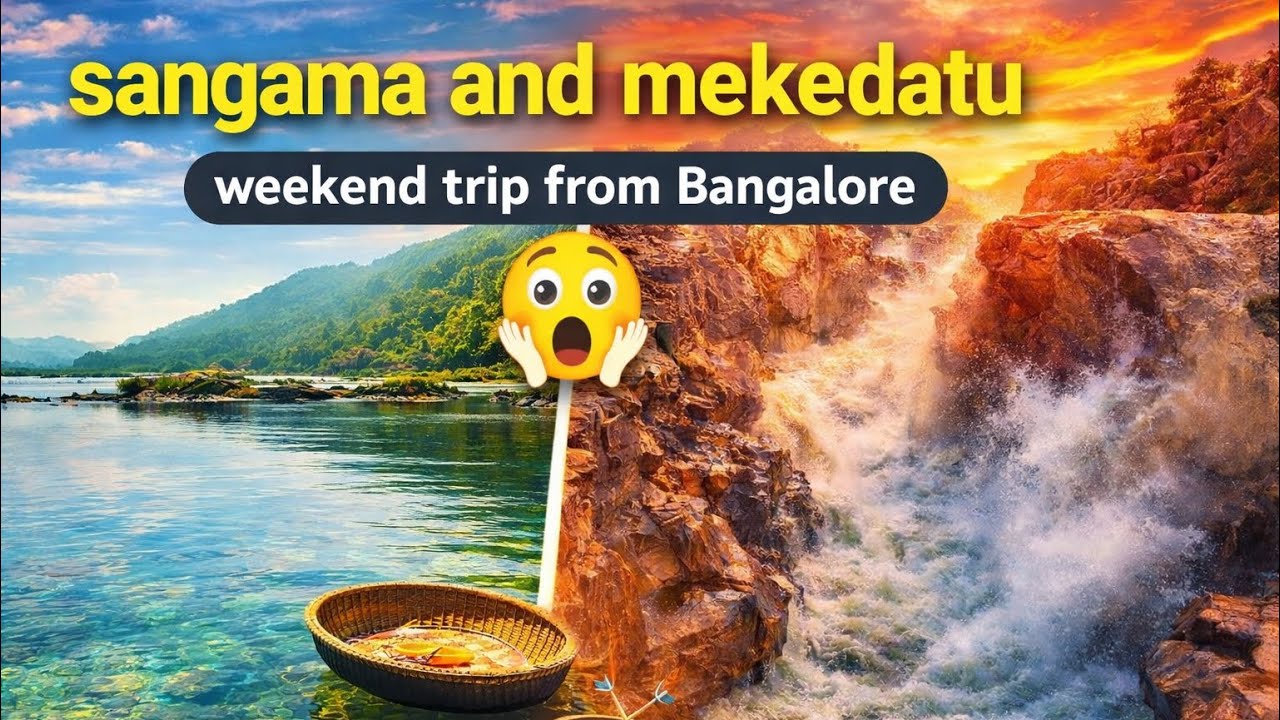 Sangama and Mekedatu One Day Trip | Best Weekend Getaway from Bangalore
