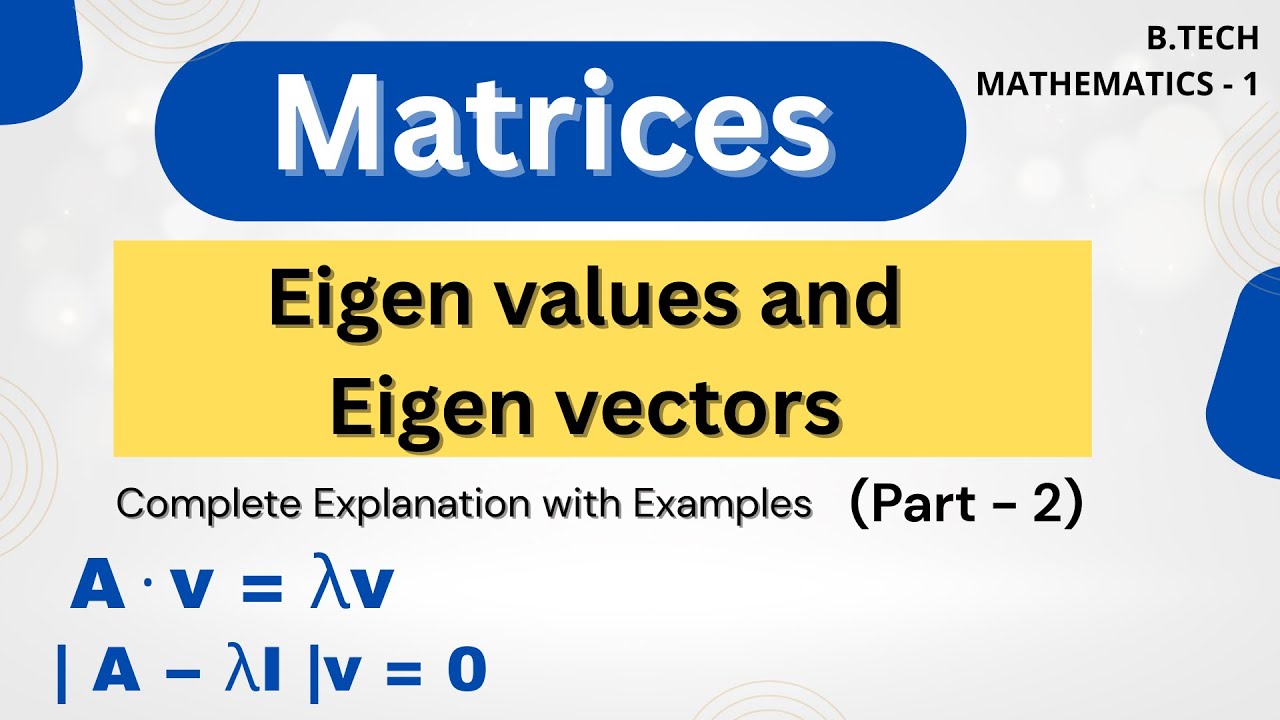 Eigenvalues and Eigenvectors | Part - 2 | Matrices | Engineering Mathematics 