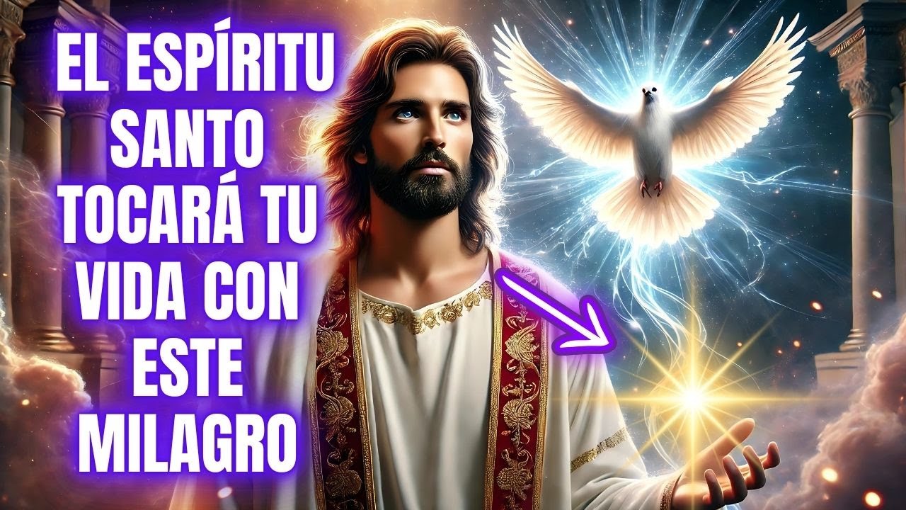 EL ESPÍRITU SANTO QUIERE ENTREGARTE UN PODEROSO MILAGRO AHORA MISMO