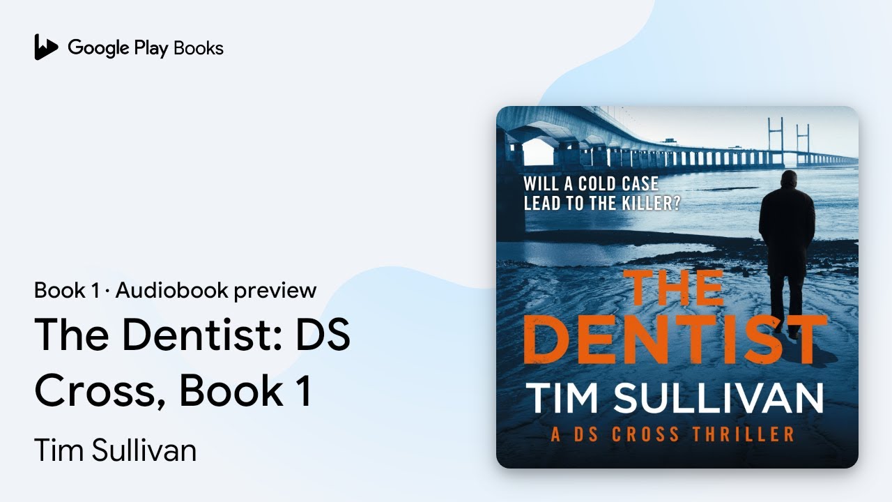 The Dentist: DS Cross, Book 1 Book 1 by Tim Sullivan · Audiobook preview